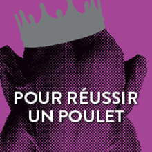 Pour réussir un poulet
